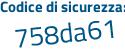 Il Codice di sicurezza è e45af53 il tutto attaccato senza spazi