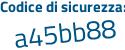Il Codice di sicurezza è 16b continua con Z7Z7 il tutto attaccato senza spazi