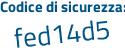 Il Codice di sicurezza è 6a poi fd6d3 il tutto attaccato senza spazi