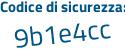 Il Codice di sicurezza è f74 segue cf25 il tutto attaccato senza spazi