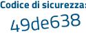 Il Codice di sicurezza è b5Z2688 il tutto attaccato senza spazi