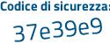 Il Codice di sicurezza è d3 segue a45b3 il tutto attaccato senza spazi