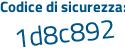 Il Codice di sicurezza è c poi cf3d8e il tutto attaccato senza spazi