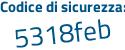 Il Codice di sicurezza è 112 poi 9c7e il tutto attaccato senza spazi