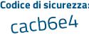 Il Codice di sicurezza è bab segue 8cdc il tutto attaccato senza spazi