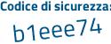 Il Codice di sicurezza è 9a5ffba il tutto attaccato senza spazi