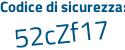 Il Codice di sicurezza è 3Z2 poi e7d3 il tutto attaccato senza spazi