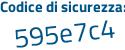 Il Codice di sicurezza è e poi b3972b il tutto attaccato senza spazi