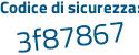 Il Codice di sicurezza è 31fdf poi 52 il tutto attaccato senza spazi