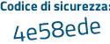 Il Codice di sicurezza è 7 segue Zc9d4c il tutto attaccato senza spazi
