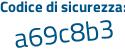 Il Codice di sicurezza è 8cf6b57 il tutto attaccato senza spazi