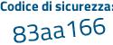 Il Codice di sicurezza è Z segue 39ccZ7 il tutto attaccato senza spazi
