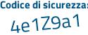 Il Codice di sicurezza è Z segue 722d69 il tutto attaccato senza spazi