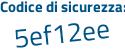 Il Codice di sicurezza è 3 segue 8b515c il tutto attaccato senza spazi