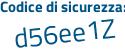 Il Codice di sicurezza è e4798b8 il tutto attaccato senza spazi