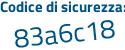 Il Codice di sicurezza è e799Zca il tutto attaccato senza spazi