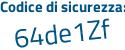 Il Codice di sicurezza è fZe75 segue 7d il tutto attaccato senza spazi