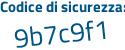 Il Codice di sicurezza è 8aZ96c4 il tutto attaccato senza spazi