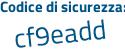 Il Codice di sicurezza è 3 segue 2e6dbd il tutto attaccato senza spazi