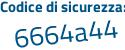 Il Codice di sicurezza è 67 segue Z9ff5 il tutto attaccato senza spazi