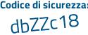Il Codice di sicurezza è ZbZ88b9 il tutto attaccato senza spazi