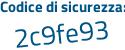 Il Codice di sicurezza è 5efd3cb il tutto attaccato senza spazi