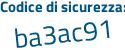 Il Codice di sicurezza è 8eb7 poi cbe il tutto attaccato senza spazi