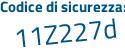 Il Codice di sicurezza è ZZfd7 continua con ad il tutto attaccato senza spazi