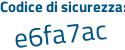 Il Codice di sicurezza è 3Z437d8 il tutto attaccato senza spazi