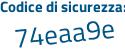 Il Codice di sicurezza è d segue bca883 il tutto attaccato senza spazi