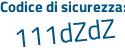 Il Codice di sicurezza è 5 poi 3aZ66a il tutto attaccato senza spazi
