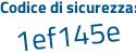Il Codice di sicurezza è 21 continua con ZZ7d7 il tutto attaccato senza spazi