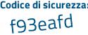 Il Codice di sicurezza è dZc46 segue a8 il tutto attaccato senza spazi