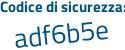 Il Codice di sicurezza è a12 continua con 2a4Z il tutto attaccato senza spazi