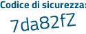 Il Codice di sicurezza è f55 poi ba71 il tutto attaccato senza spazi