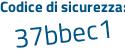 Il Codice di sicurezza è 5285f2b il tutto attaccato senza spazi