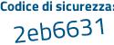 Il Codice di sicurezza è 4534b poi 4b il tutto attaccato senza spazi