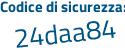 Il Codice di sicurezza è c5 poi 2ebbc il tutto attaccato senza spazi