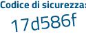 Il Codice di sicurezza è 4be83 continua con 4d il tutto attaccato senza spazi