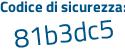Il Codice di sicurezza è 6fZa continua con 551 il tutto attaccato senza spazi