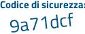 Il Codice di sicurezza è 4d8Z492 il tutto attaccato senza spazi