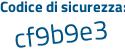 Il Codice di sicurezza è 9f3b continua con 7da il tutto attaccato senza spazi
