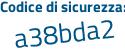 Il Codice di sicurezza è 5 continua con a9c52d il tutto attaccato senza spazi