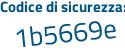 Il Codice di sicurezza è 2d218 continua con Z8 il tutto attaccato senza spazi