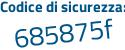 Il Codice di sicurezza è b5fa segue de6 il tutto attaccato senza spazi