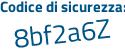 Il Codice di sicurezza è b poi 34643b il tutto attaccato senza spazi