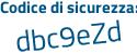 Il Codice di sicurezza è 653a poi 1ba il tutto attaccato senza spazi