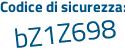 Il Codice di sicurezza è 5eZ9dab il tutto attaccato senza spazi
