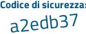 Il Codice di sicurezza è bd64 continua con 3e4 il tutto attaccato senza spazi