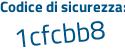 Il Codice di sicurezza è b poi Z82e67 il tutto attaccato senza spazi
